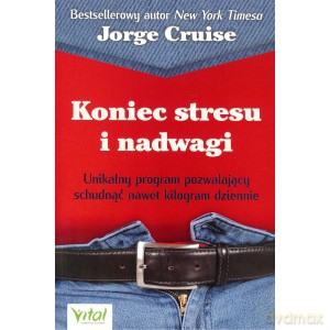 Koniec stresu i nadwagi. Unikalny program pozwalający schudnąć nawet kilogram dziennie - Jorge Cruise [KSIĄŻKA]