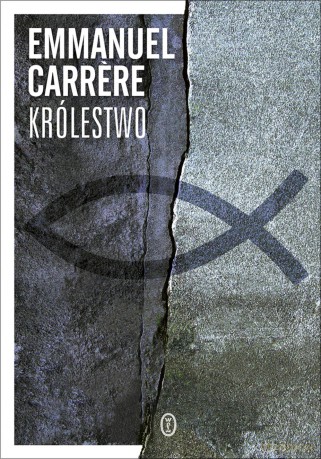 Królestwo - Emmanuel Carrere (twarda) [KSIĄŻKA]