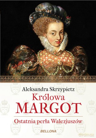 Królowa Margot - Aleksandra Skrzypietz (twarda) [KSIĄŻKA]