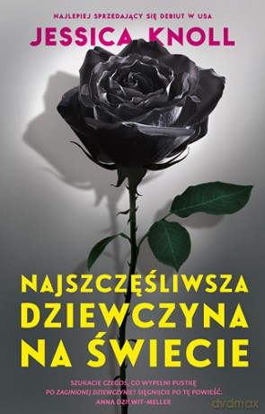 Najszczęśliwsza dziewczyna na świecie - Jessica Knoll [KSIĄŻKA]