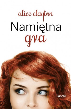 Namiętna gra - Alice Clayton [KSIĄŻKA]