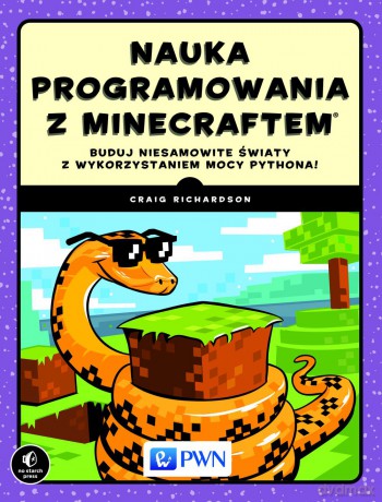 Nauka programowania z Minecraftem. Programowanie dla dzieci - Richardson Craig [KSIĄŻKA]