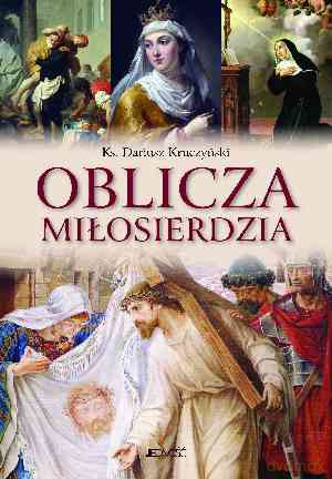 Oblicza miłosierdzia - Dariusz Kruczyński (twarda) [KSIĄŻKA]