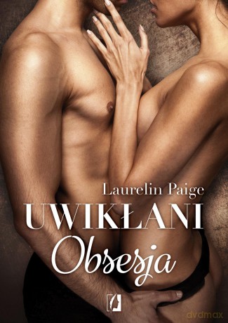 Obsesja. Uwikłani (Tom 2) - Laurelin Paige [KSIĄŻKA]
