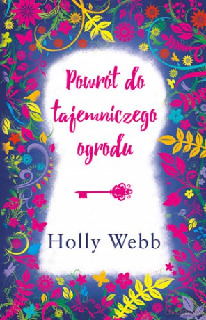 Powrót do tajemniczego ogrodu - Holly Webb (twarda) [KSIĄŻKA]