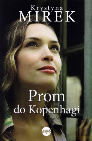 Prom do Kopenhagi - Krystyna Mirek [KSIĄŻKA]