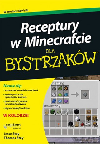 Receptury w Minecrafcie dla bystrzaków - Jesse Stay, Thomas Stay [KSIĄŻKA]
