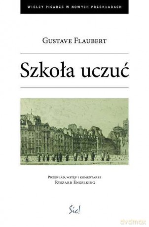Szkoła uczuć - Gustave Flaubert [KSIĄŻKA]