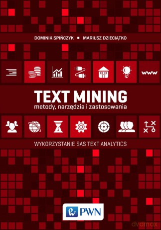 Text mining. Metody, narzędzia i zastosowania - Mariusz Dzieciątko [KSIĄŻKA]