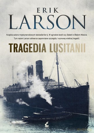 Tragedia Lusitanii - Erik Larson (twarda) [KSIĄŻKA]