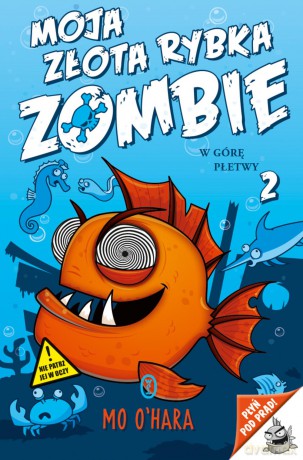 W górę płetwy. Moja złota rybka zombie (Tom 2) - Mo Ohara [KSIĄŻKA]