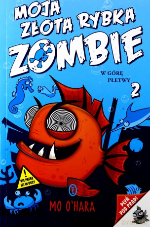 W górę płetwy. Moja złota rybka zombie (Tom 2) - Mo Ohara [KSIĄŻKA]