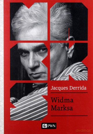 Widma Marksa. Stan długu. Praca żałoby i nowa międzynarodówka - Derrida Jacques [KSIĄŻKA]