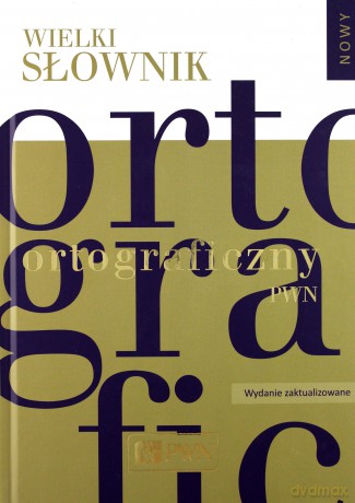 Wielki słownik ortograficzny PWN z zasadami pisowni i interpunkcji (twarda) [KSIĄŻKA]