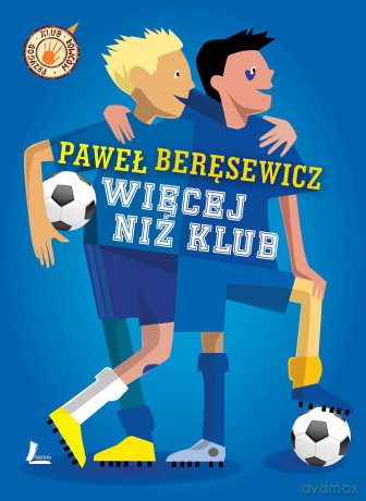 Więcej niż klub - Paweł Beręsewicz (twarda) [KSIĄŻKA]