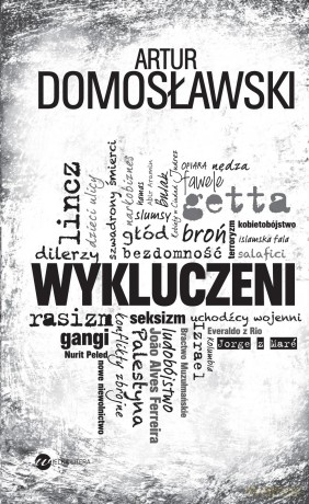 Wykluczeni - Artur Domosławski (twarda) [KSIĄŻKA]