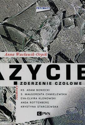 Życie. Zderzenie czołowe [KSIĄŻKA]