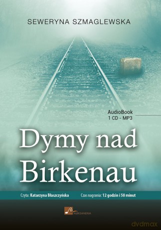 Dymy nad Birkenau - Seweryna Szmaglewska [AUDIOBOOK] [CD-MP3]