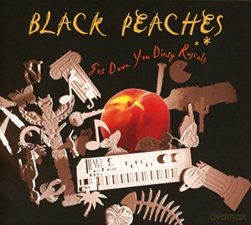 Black Peaches: Get Down You Dirty Rascals (digipack) [CD]