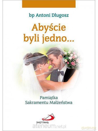 Abyście byli jedno. Młoda Para [KSIĄŻKA]