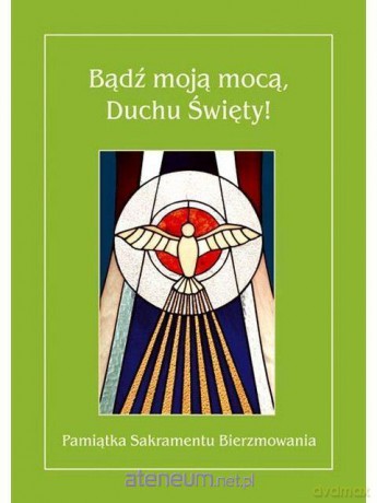 Bądź moją mocą, Duchu Święty! [KSIĄŻKA]