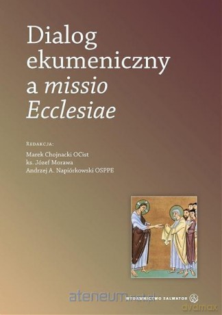 Dialog ekumeniczny a missio Ecclesiae [KSIĄŻKA]