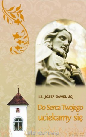 Do serca Twojego uciekamy się - ks. Józef Gaweł [KSIĄŻKA]