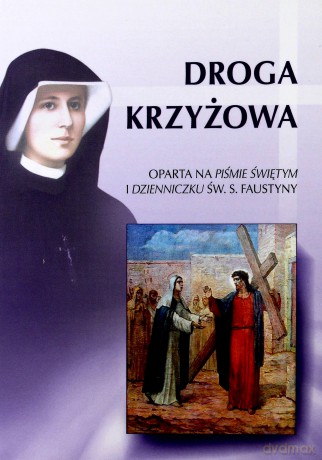 Droga Krzyżowa - św. Faustyna Kowalska [KSIĄŻKA]