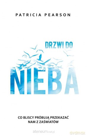 Drzwi do nieba - Patricia Pearson [KSIĄŻKA]