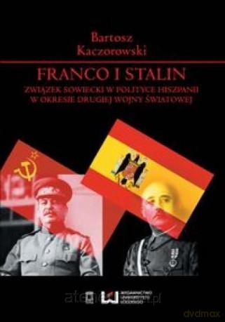 Franco i Stalin - Bartosz Kaczorowski [KSIĄŻKA]