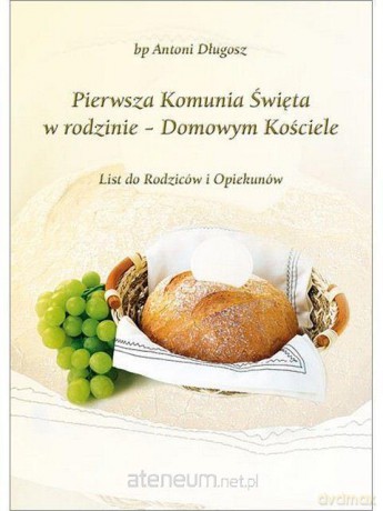 I Komunia Święta w rodzinie - Domowym Kościele - bp Antoni Długosz [KSIĄŻKA]