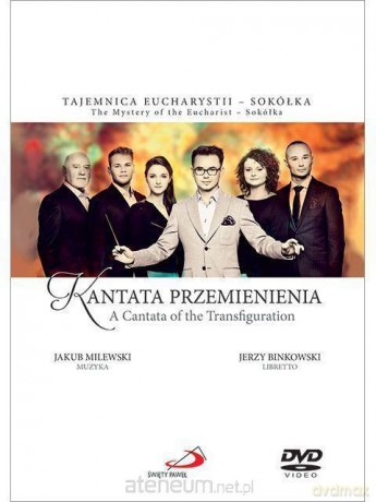 Kantata Przemienienia - Jakub Milewski, Jerzy Binkowski [KSIĄŻKA]+[DVD]