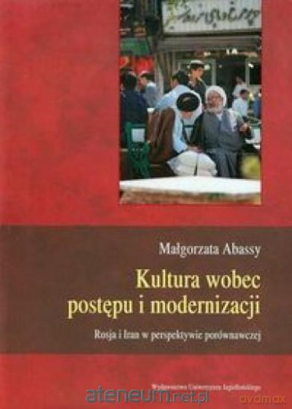Kultura wobec postępu i modernizacji - Małgorzata Abassy [KSIĄŻKA]