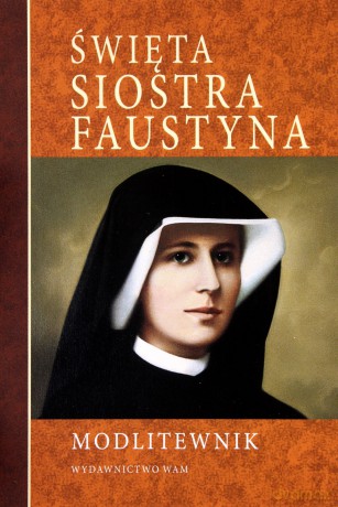 Modlitewnik. Święta siostra Faustyna [KSIĄŻKA]