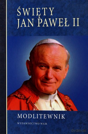 Modlitewnik. Święty Jan Paweł II [KSIĄŻKA]