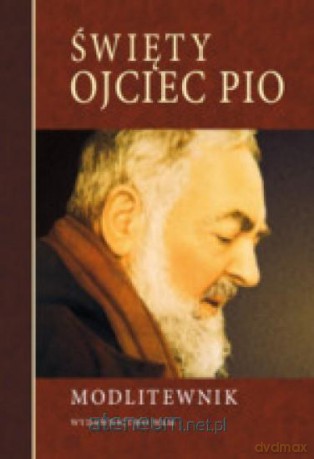 Modlitewnik. Święty Ojciec Pio [KSIĄŻKA]