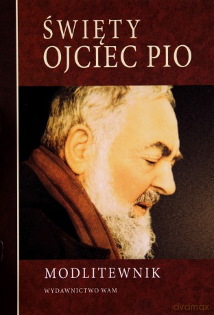 Modlitewnik. Święty Ojciec Pio [KSIĄŻKA]