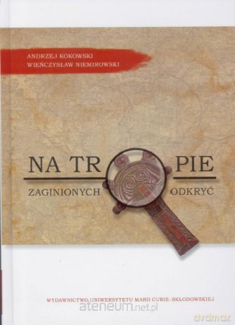 Na tropie zaginionych odkryć [KSIĄŻKA]