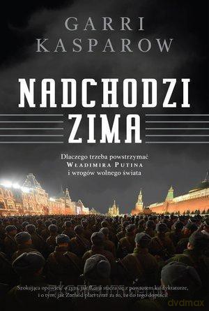 Nadchodzi zima - Garry Kasparov [KSIĄŻKA]