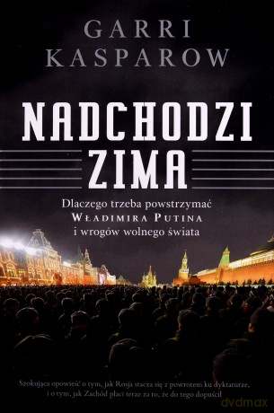 Nadchodzi zima - Garry Kasparov [KSIĄŻKA]