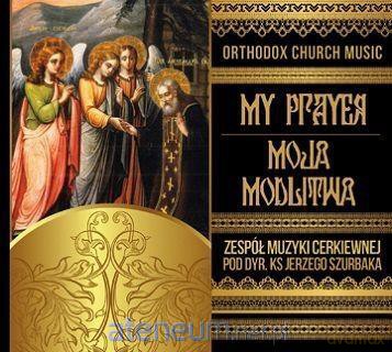 Orthodox Choir: Moja modlitwa [CD]
