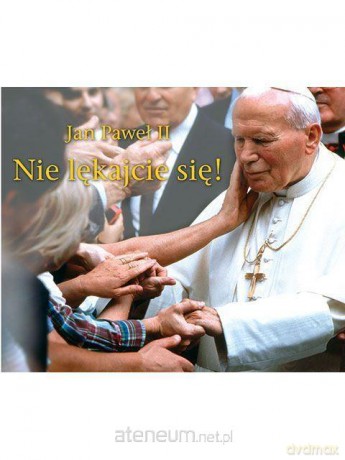 Perełka papieska 02 - Nie lękajcie się! - bł. Jan Paweł II [KSIĄŻKA]