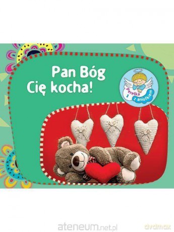 Perełka z aniołkiem 1 - Pan Bóg Cię kocha! [KSIĄŻKA]