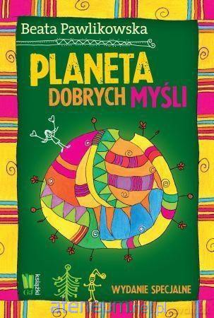 Planeta dobrych myśli. Wydanie specjalne - Beata Pawlikowska [KSIĄŻKA]