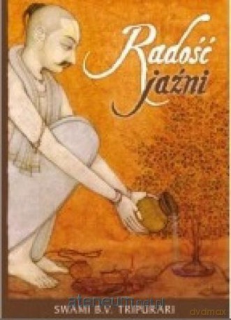 Radość jaźni - Swami B.V.Tripurari [KSIĄŻKA]