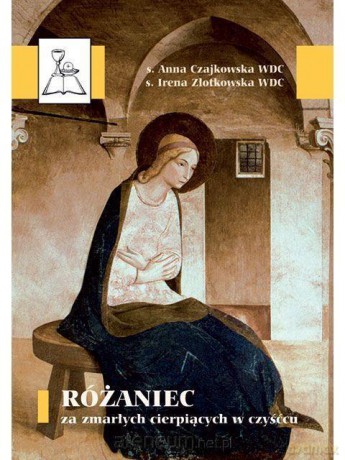 Różaniec za zmarłych cierpiących w czyśćcu [KSIĄŻKA]