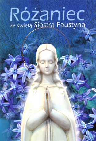 Różaniec ze świętą Siostrą Faustyną [KSIĄŻKA]