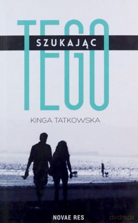 Szukając tego - Kinga Tatkowska [KSIĄŻKA]