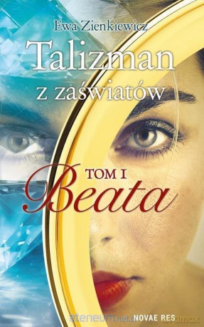 Talizman z zaświatów (Tom 1) Beata - Ewa Zienkiewicz [KSIĄŻKA]