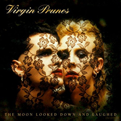Virgin Prunes: The Moon Looked Down And Laughed [CD]